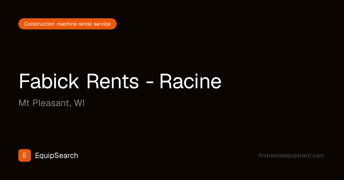 Fabick Rents - Racine | EquipSearch