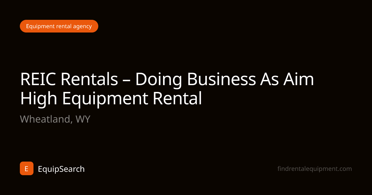 REIC Rentals – Doing Business As Aim High Equipment Rental | EquipSearch